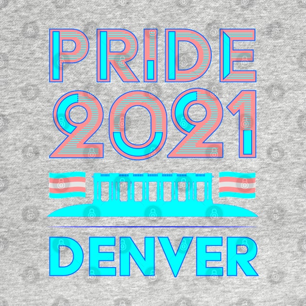 Pride Month Teeshirt - Denver Trans Pride by South-O-Matic